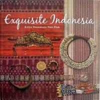 EXQUISITE INDONESIA KRIYA NUSANTARA NAN ELOK