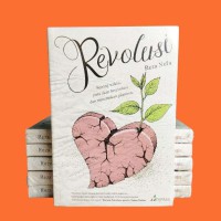 REVOLUSI : SEIRING WAKTU, CINTA AKAN BEREVOLUSI DAN MENEMUKAN JALANNYA