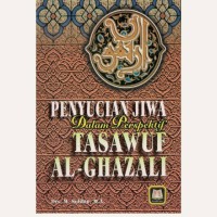 PENYUCIAN JIWA DALAM PERSPEKTIF TASAWUF AL-GHAZALI